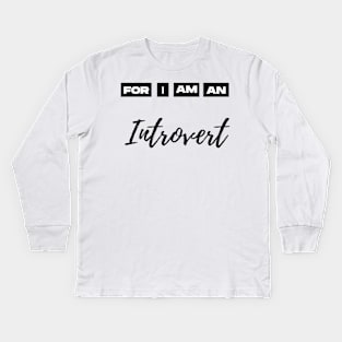 for i am an introvert Kids Long Sleeve T-Shirt